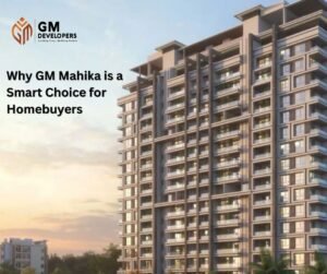 Investing in Karve Nagar: Why GM Mahika is a Smart Choice for Homebuyers