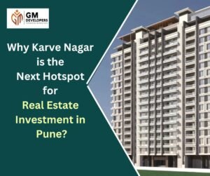Why Karve Nagar is the Next Hotspot for Real Estate Investment in Pune