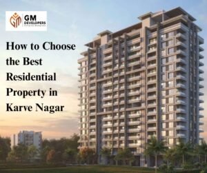 How to Choose the Best Residential Property in Karve Nagar – Expert Tips